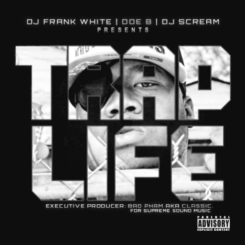 Doe B – Trap Life (DJ Frank White & DJ Scream Present)