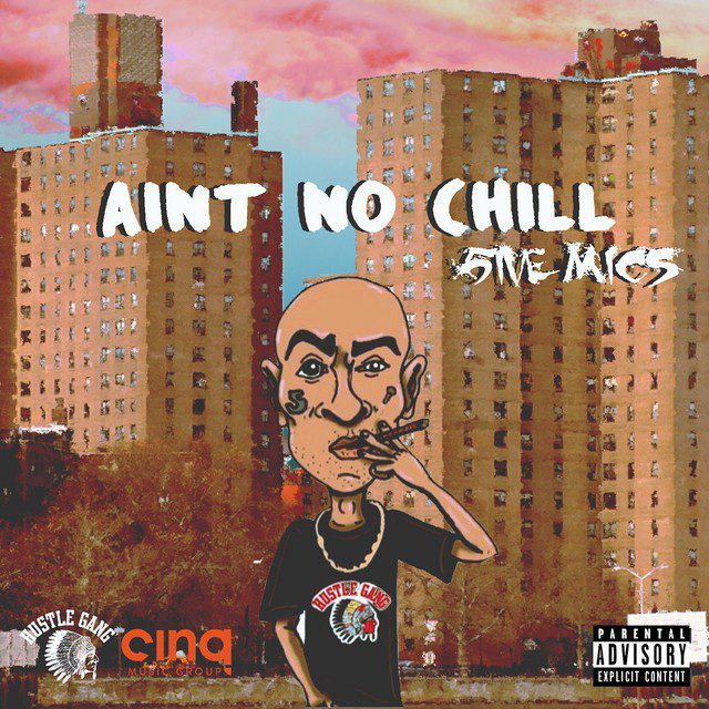 5ive Mics - Aint No Chill (LP Explicit)