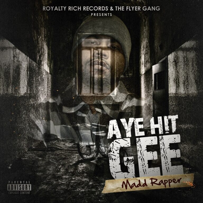 Aye Hit Gee – Madd Rapper