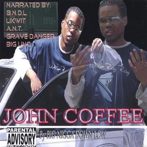 Big Nigga Down Low – John Coffee
