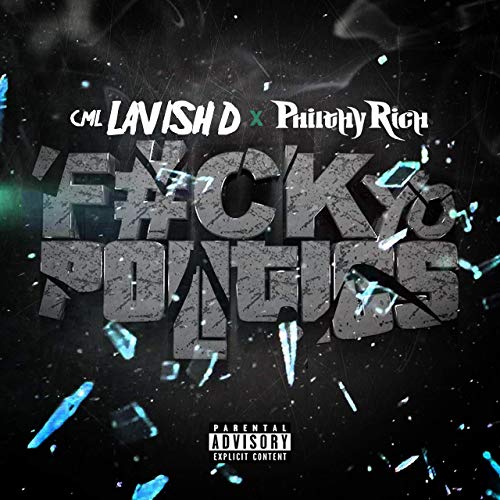 CML LAVISH D & Philthy Rich - Fuck Yo Politics