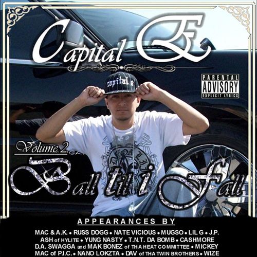 Capital E - Volume 2 - Ball Til I Fall