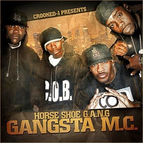 Crooked I Presents: Horseshoe G.A.N.G. – Gangsta M.C.