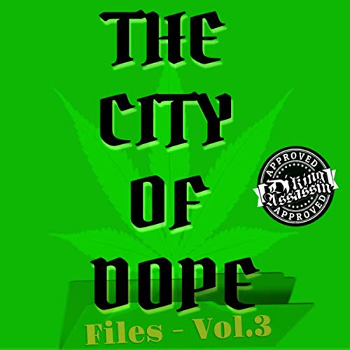 DJ King Assassin – The City Of Dope Files, Vol. 3