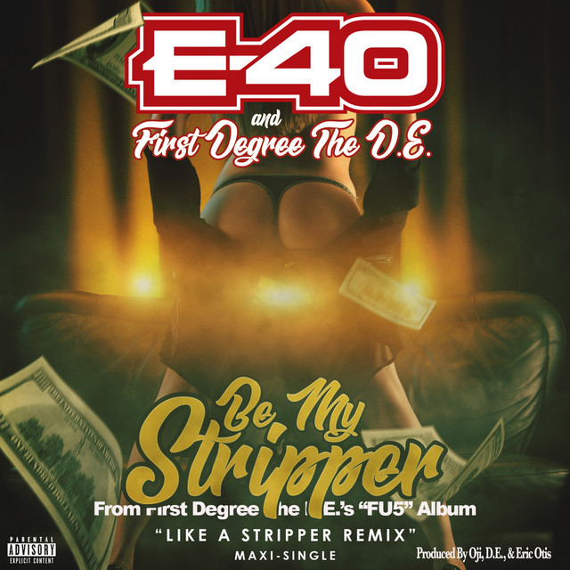 E-40 & First Degree The D.E. – Be My Stripper