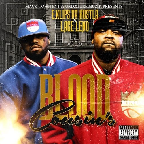 E.Klips Da Hustla & Lace Leno – Blood Cousin’s