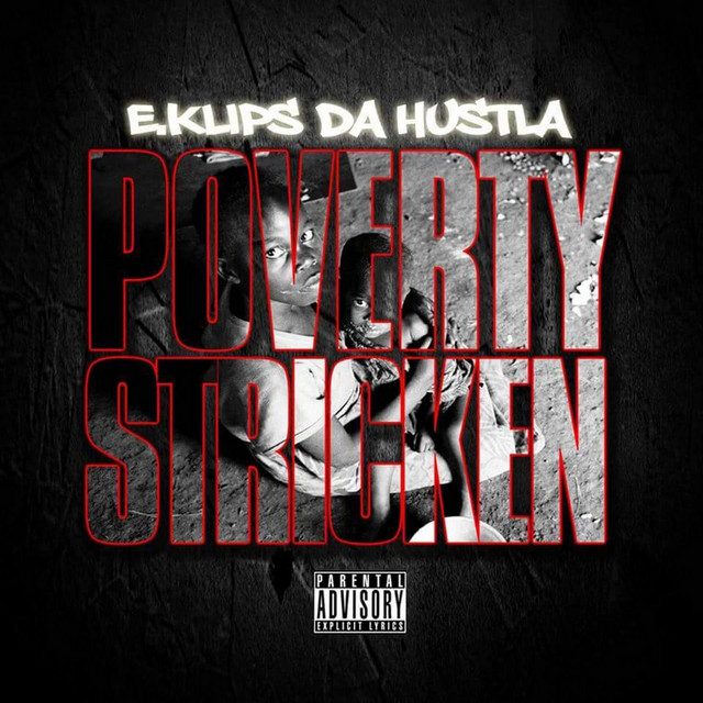 E.Klips Da Hustla – Poverty Stricken