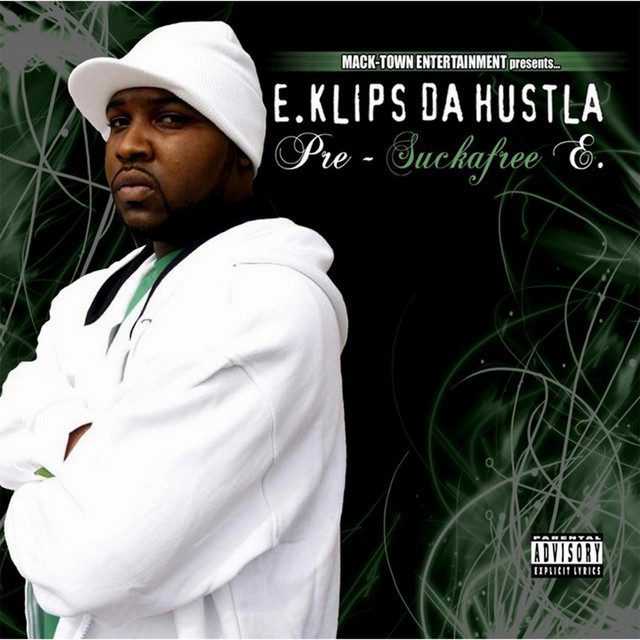 E.Klips Da Hustla – Pre Suckafree E