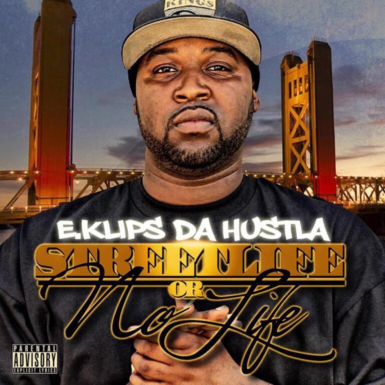 E.Klips Da Hustla – Streetlife Or No Life