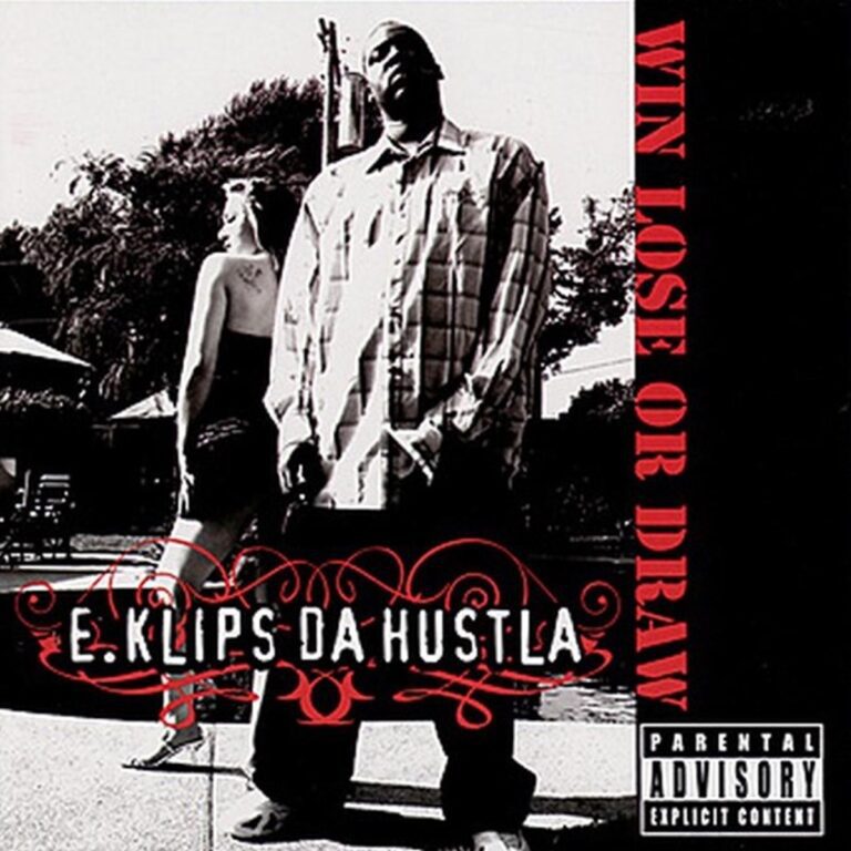 E.Klips Da Hustla – Win, Lose Or Draw