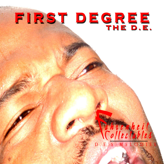 First Degree The D.E. – Fahrenheit Collectables, D.E ‘s Melodies