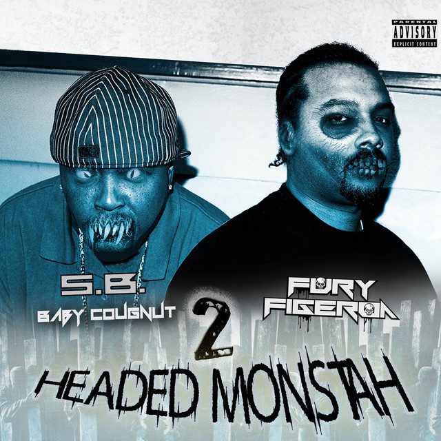 Fury Figeroa & S.B. Baby Cougnut – 2 Headed Monstah