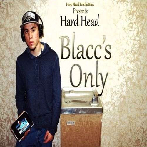 Hard Head – Blacc’s Only