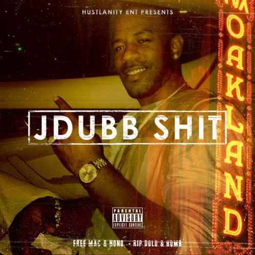 J-Dubb – Hustlanity Ent Presents: J Dubb Sh*t