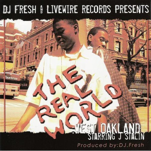 J Stalin – The Real World: West Oakland
