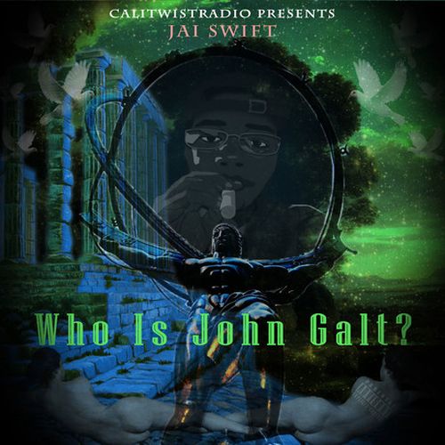 Jai Swift – Who Is John Galt?