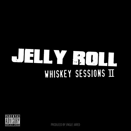 Jelly Roll – Whiskey Sessions II