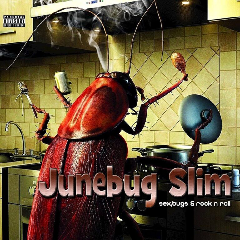 Junebug Slim – Sex, Bugs & Rock N Roll