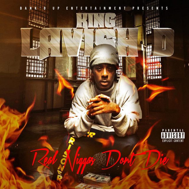 King Lavish D – Real Niggaz Don’t Die