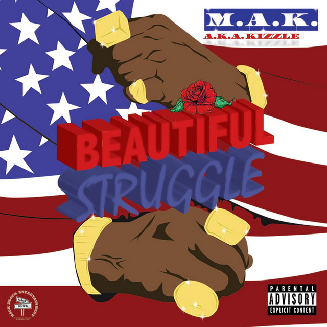 M.A.K – Beautiful Struggle