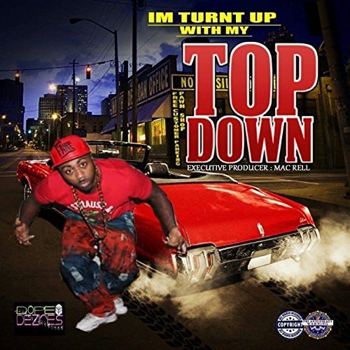 Mac Rell – I’m Turnt Up With My Top Down