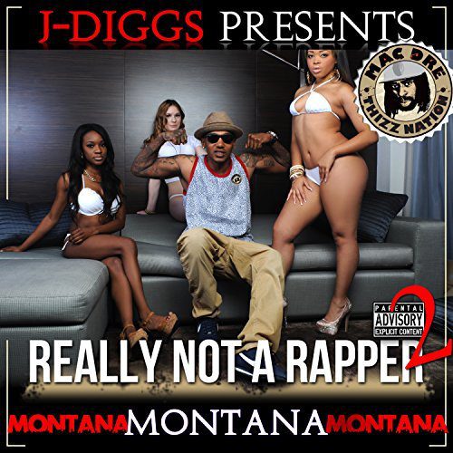 Montana Montana Montana & J-Diggs - Really Not A Rapper 2