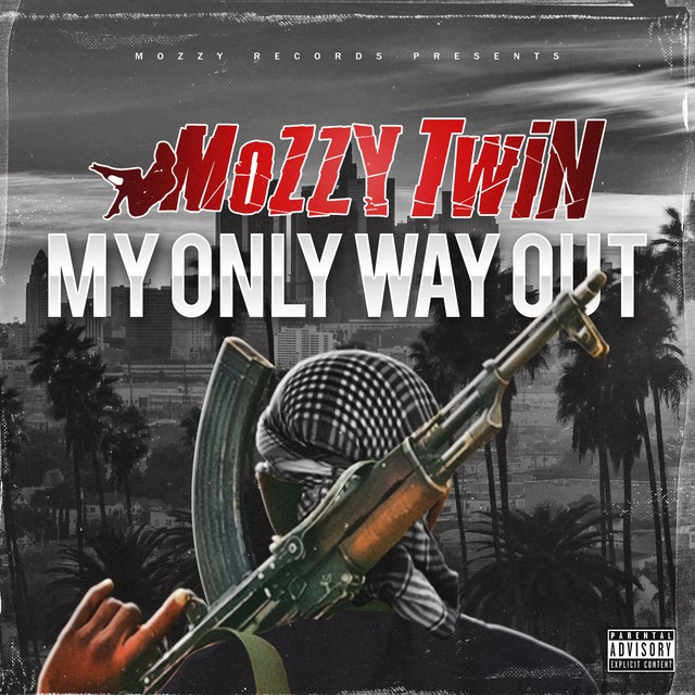 Mozzy Twin – My Only Way Out
