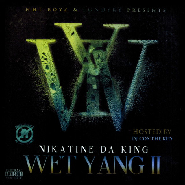 Nikatine Da King - Nht Boyz Present Wet Yang II