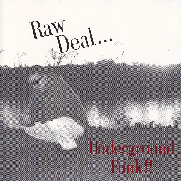 Raw Deal… - Underground Funk!!