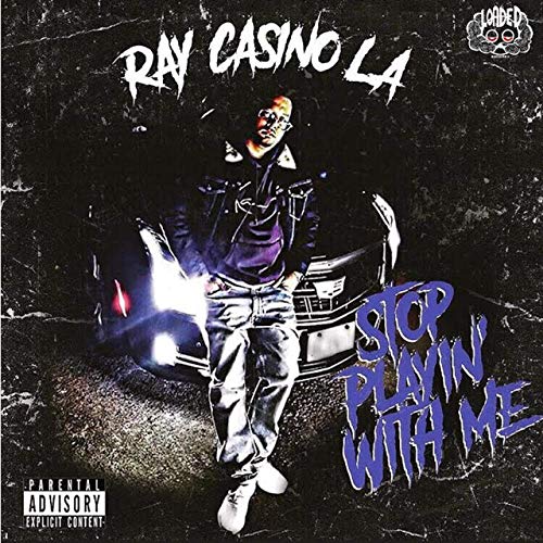 RayCasino L.A – Stop Play’in Wit Me
