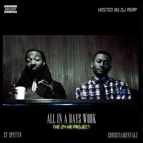 ST Spittin & Christiamentalz - All In A Days Work