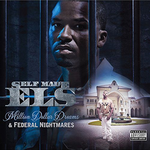 Self Made Els - Million Dollar Dreams & Federal Nightmares