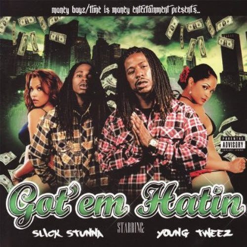 Slick Stunna & Young Tweez - Got'em Hatin