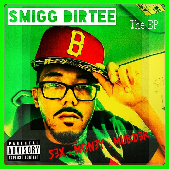 Smigg Dirtee – Sex : Money : Murder – EP (Deluxe Version)