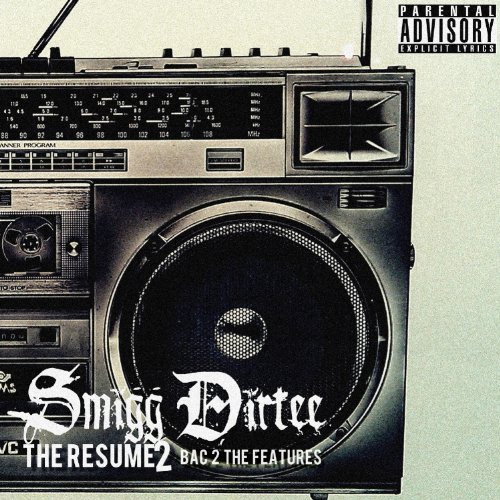 Smigg Dirtee - The Resume 2 (Bac 2 The Features)
