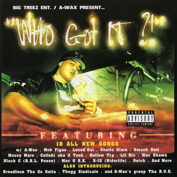 Various – Big Treez & A-Wax Present Who Got It?!