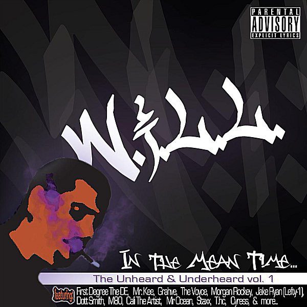 W.I.L.L. - In The Meantime... The Unheard & Underheard, Vol. 1