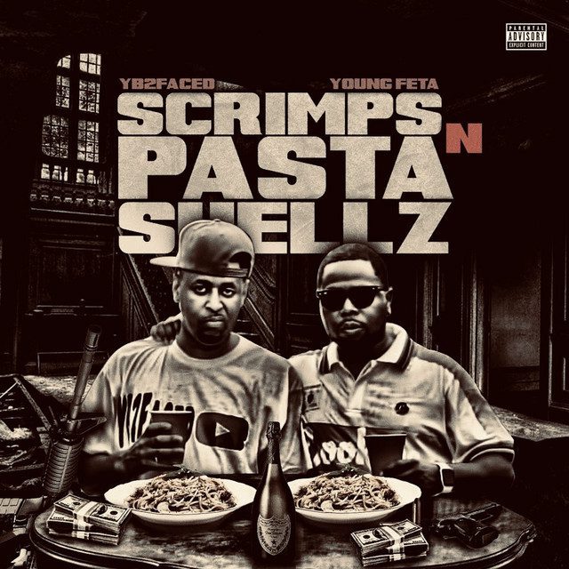 Young Feta & YB2Faced - Scrimps N Pasta Shellz